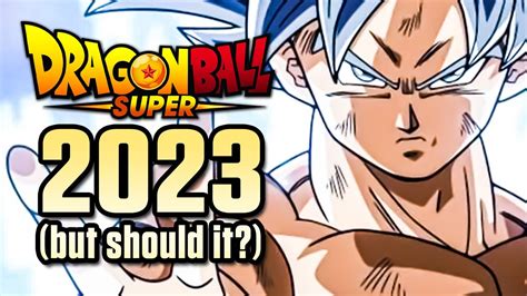 Dragon Ball Super Anime Returns In 2023 Should It Youtube