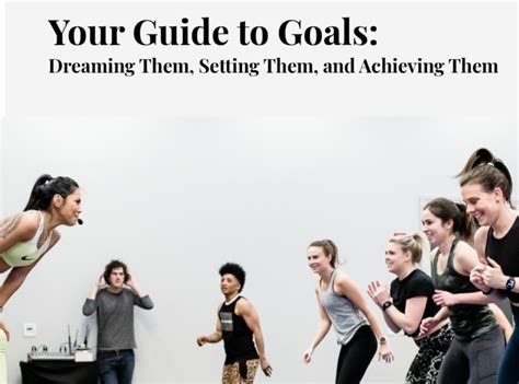The Complete Guide To Goals Dreaming Them Setting Them And Achieving