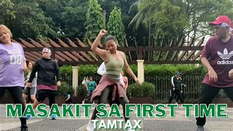 Masakit Sa First Time By Tamtax Dance Fitness Zumba Dance Dance Workout Youtube