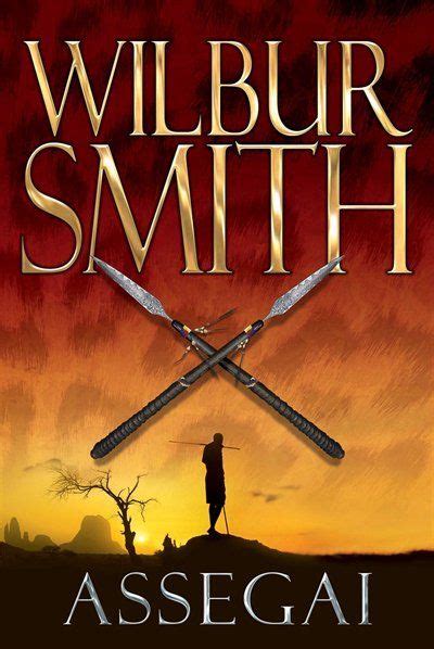 Assegai By Wilbur Smith Wilbur Smith Books One Night Stand For King