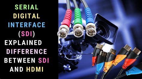 Serial Digital Interface Sdi Explained And Compared With Hdmi