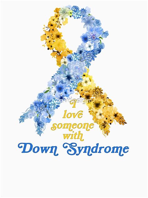i love someone with down syndrome awareness day or month t shirt for sale by nvdesign
