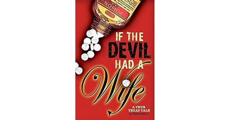 If The Devil Had A Wife A True Texas Tale By Frank Mills
