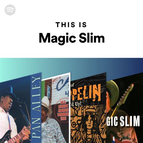 This Is Magic Slim Spotify Playlist