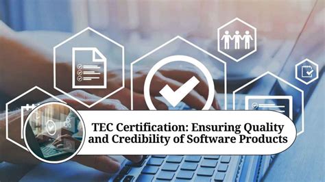 Tec Certification Ensuring Quality And Credibility Of Software Products