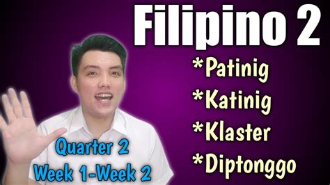 Filipino 2 Quarter 2 Week 1 Week 2 Patinig Katinig Klaster