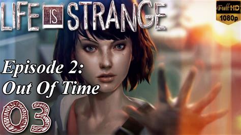 Life Is Strange English Episode 2 Out Of Time 0304 Youtube