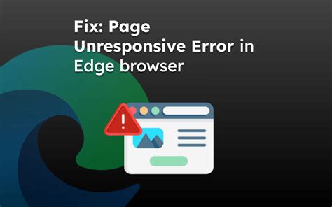 how to fix page unresponsive error in edge browser