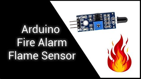 Arduino Flame Sensor Project Youtube