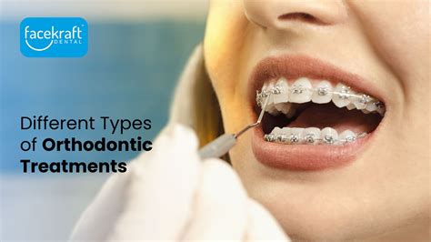 different types of orthodontic treatments face kraft clinic