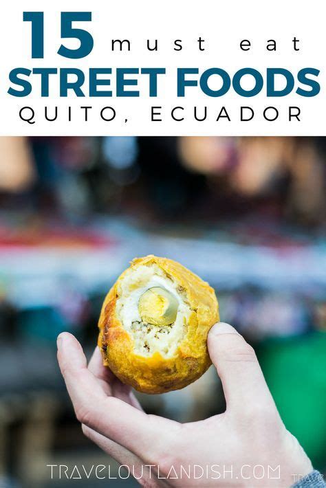 Visiting Ecuador Dont Forget To Try Out The Must Eat Street Food In