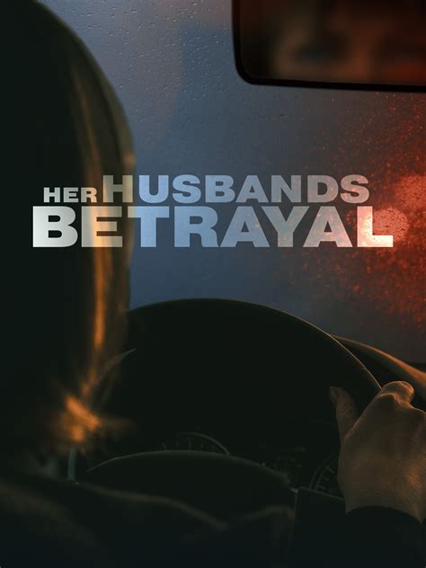 Her Husbands Betrayal Where To Watch And Stream Tv Guide