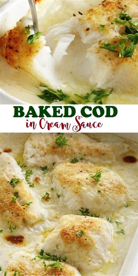 Baked Cod In Cream Sauce Dishes Food Baked Cod Baked Cod Recipes