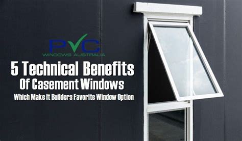 5 Technical Benefits Of Casement Windows Which Make It Builders