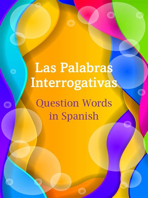 Question Words In Spanish Las Palabras Interrogativas Made By Teachers