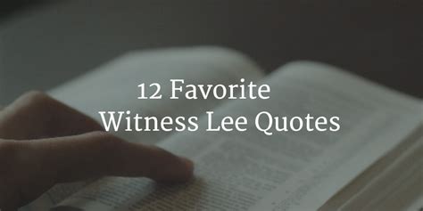 #never again guys #as god as my witness #they're dead to me. 12 of My Favorite Witness Lee Quotes from the Recovery Version