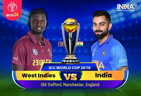 India Vs West Indies Live World Cup 2019 Icc Cricket Cricket Score