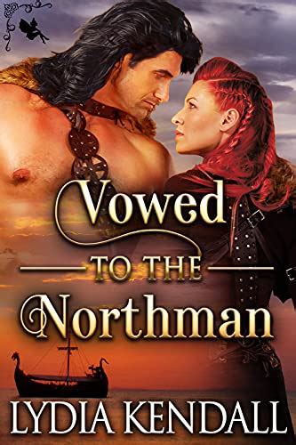 Vowed To The Northman A Steamy Scottish Historical Romance Novel Ebook Kendall Lydia