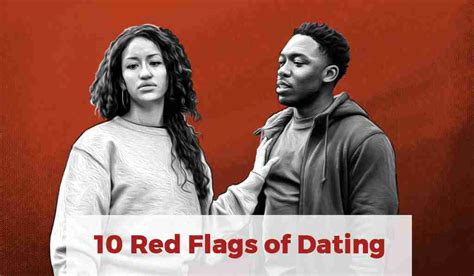 10 Red Flags Of Dating Conquer And Win
