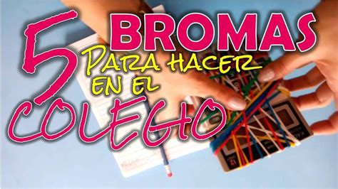 5 Bromas Fáciles Para Hacer En El Colegio O Escuela Las Mejores