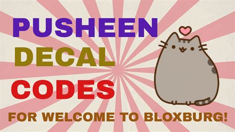 Here in this game, all the users can create their own category and their own images on the website but they should choose as per the product in the catalogue. Pusheen Decal Codes-Welcome To Bloxburg - YouTube
