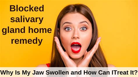 Blocked Salivary Gland Home Remedy Why Is My Jaw Swollen And How Can