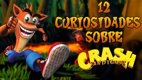 12 Curiosidades Sobre Crash Bandicoot Youtube