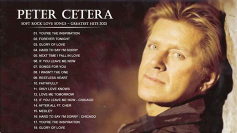 Best Songs Of Peter Cetera Peter Cetera Greatest Hits Full Album No