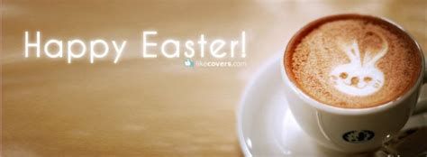 Happy Easter Bunny In Coffee Facebook Covers Happy Easter Facebook