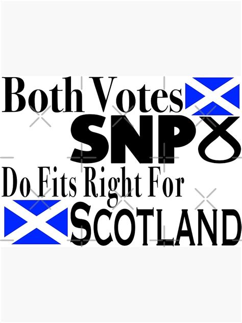 Both Votes Snp Do Fits Right For Scotland With Saltire Flags Poster