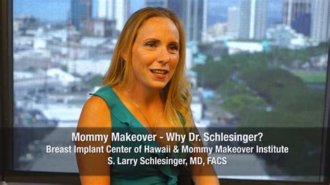 Why I Chose Dr S Larry Schlesinger For My Mommy Makeover Hawaii