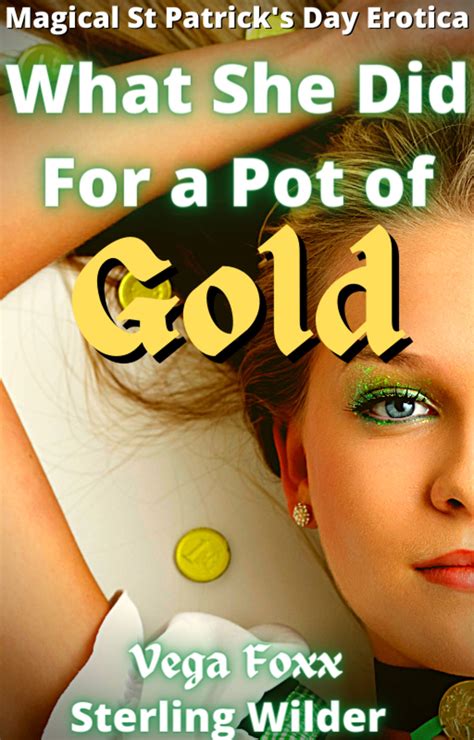 What She Did For A Pot Of Gold Magical St Patricks Day Erotica By Sterling Wilder Goodreads