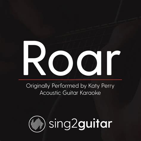 Roar Originally Performed By Katy Perry Acoustic Guitar Karaoke