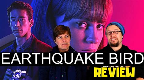 Earthquake Bird Netflix Film Review Youtube