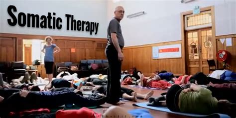Somatic Therapy Exercises Benefits How It Works