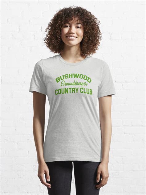 Bushwood Groundskeeper Caddyshack T Shirt For Sale By Movie Shirts