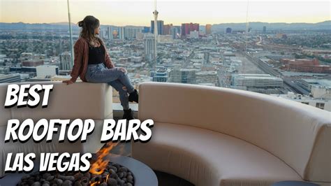 Best Rooftop Bars And Lounges In Las Vegas Youtube
