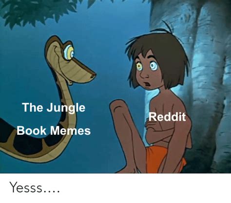 The Jungle Reddit Book Memes Yesss Meme On Me Me