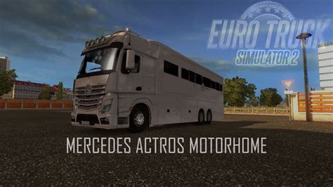 Mercedes Motorhome Ets2 Testmod 3 Youtube