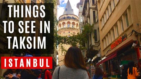 WHAT TO SEE IN TAKSIM BEYOGLU ISTANBUL taksim beyoğlu mekanlar