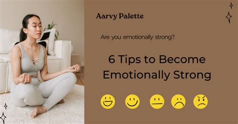 Are You Emotionally Strong 6 Tips To Become Emotionally Strong Aarvy