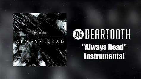 Beartooth Always Dead Instrumental Studio Quality Youtube