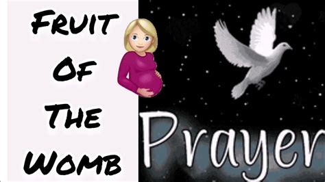 fertility prayer fruit of the womb prayer youtube