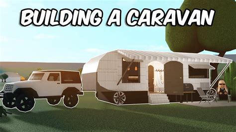 Building A Caravan In Bloxburg Youtube