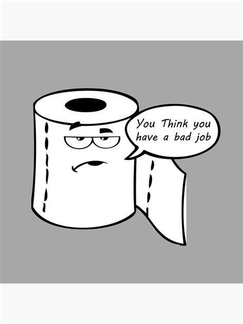 Funny Toilet Paper Saying You Think Your Job Is Bad Throw Pillow By