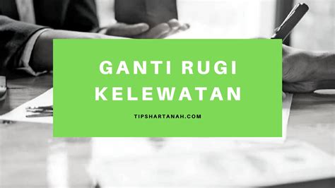 Terdapat 20 sinonim 'ganti rugi' di tesaurus bahasa indonesia. Ganti rugi kelewatan - Tips Hartanah