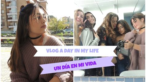 VLOG A DAY IN MY LIFE Un Dia En Mi Vida YouTube