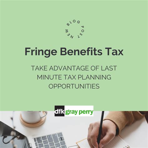 Fringe Benefits Tax End Of Year St March Dfk Gray Perry Adelaide