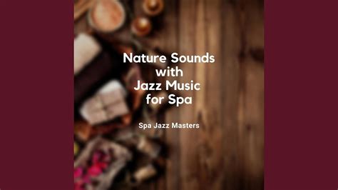 Nature Sounds Soothing Music Spa Jazz Music Youtube