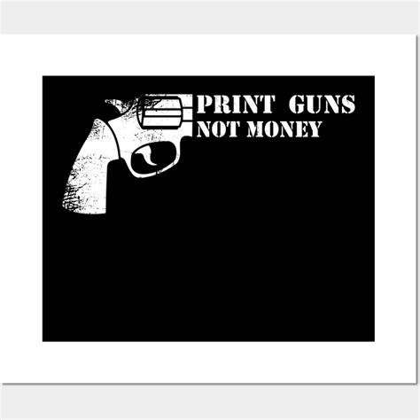 Print Guns Not Money 2 Print Guns Not Money Posters And Art Prints